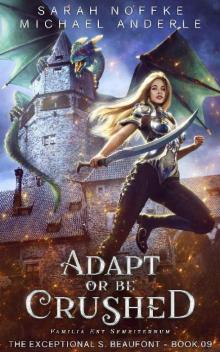 Adapt Or Be Crushed (The Exceptional S. Beaufont Book 9) Read online