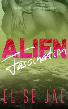 Alien Fascination (The Shadow Zone Brotherhood Book 3) Read online