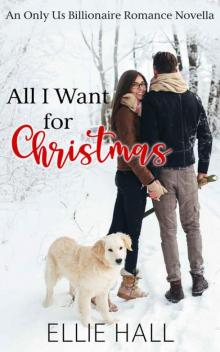 All I Want For Christmas (Only Us Billionaire Romance Book 0.5) Read online