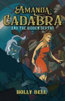 Amanda Cadabra and The Hidden Depths Read online