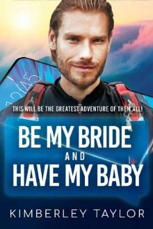 Be My Bride and Have My Baby Read online