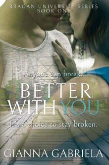 Better With You: A Bragan University Novel Read online