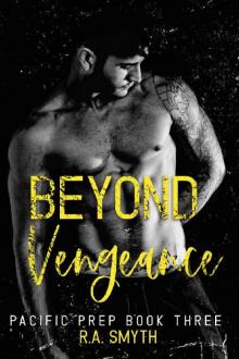 Beyond Vengeance: Pacific Prep #3 Read online