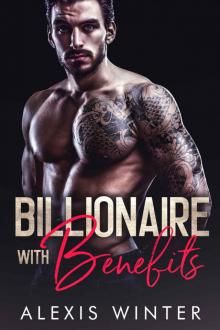 Billionaire With Benefits: Make Her Mine-Book 2 Read online