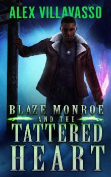 Blaze Monroe and the Tattered Heart: A Supernatural Thriller (The Hunter Who Lost His Way Book 3)