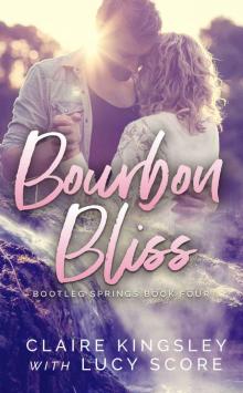 Bourbon Bliss: Bootleg Springs Book Four Read online