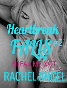 Break Me Not: A RH Dark High School Bully Romance (Heartbreak Falls Book 2) Read online
