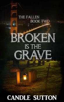 Broken is the Grave Read online