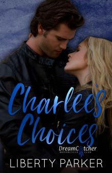 Charlee's Choices: DreamCatcher MC Read online
