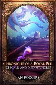 Chronicles of a Royal Pet- Of Scales and Distant Shores Read online