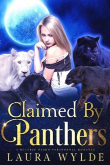 Claimed by Panthers: A Reverse Harem Paranormal Romance (Panther Shifters of the Amazon Book 3) Read online