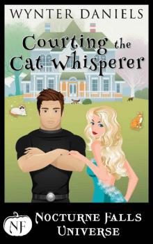 Courting The Cat Whisperer: A Nocturne Falls Universe story Read online