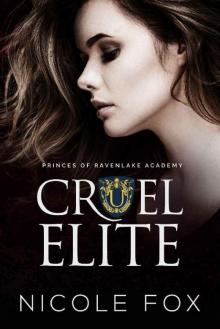 Cruel Elite: A Dark High School Bully Romance (Princes of Ravenlake Academy Book 3) Read online