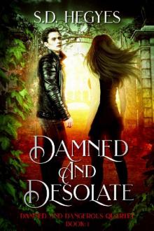 Damned and Desolate (Damned and Dangerous Quartet Book 1) Read online