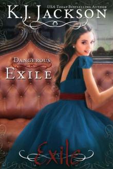 Dangerous Exile (An Exile Novel Book 3) Read online
