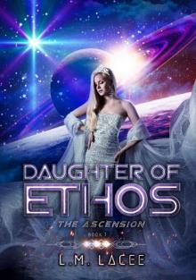 Daughter Of Ethos: The Ascension Book 7 Read online