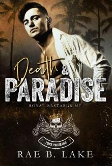 Death & Paradise: Royal Bastards MC: Ponce, PR Read online
