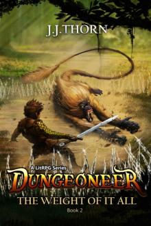 Dungeoneer (The Weight Of It All): A LitRPG Fantasy Adventure Read online