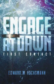 Engage at Dawn: First Contact Read online