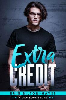 Extra Credit: A Gay Love Story (Elliot Extra Book 1)