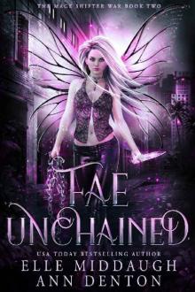 Fae Unchained (The Mage Shifter War Book 2) Read online