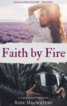 Faith by Fire (Prodigal Brothers MC Book 1) Read online