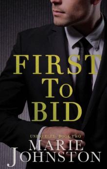 First to Bid: A Bachelor Auction Romance (Unraveled Book 2) Read online