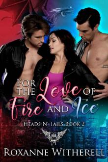 For the Love of Fire and Ice: Paranormal Dating Agency (Heads N’ Tails Series) Read online