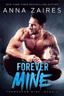 Forever Mine (Tormentor Mine Book 4) Read online