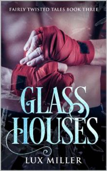 Glass Houses: A Modern Steamy Alice In Wonderland Fairy Tale (Fairly Twisted Tales Book 3) Read online