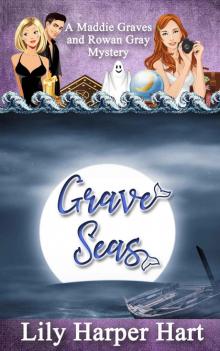 Grave Seas: A Maddie Graves and Rowan Gray Mystery Read online