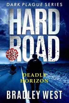 Hard Road: Deadly Horizon (Dark Plague Book 2) Read online