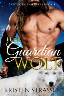 Her Guardian Wolf (Sawtooth Shifters Book 2) Read online