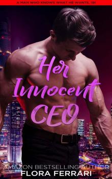 Her Innocent CEO: An Instalove Possessive Male Romance (A Man Who Knows What He Wants Book 191) Read online