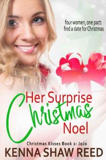 Her Surprise Christmas Noel: Four women, one pact: find a date for Christmas (Christmas Kisses Book 2) Read online