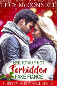 Her Totally Hot Forbidden Fake Fiance Read online