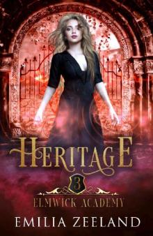 Heritage: A Young Adult Urban Fantasy Academy Novel (Elmwick Academy Book 3) Read online