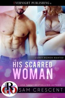 His Scarred Woman (Curvy Women Wanted Book 22) Read online