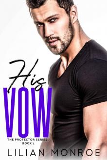 His Vow: The Protector Series: Book 1 Read online