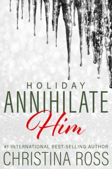 Holiday: Annihilate Him, #4 Read online