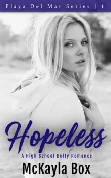 Hopeless: A High School Bully Romance (Playa Del Mar Book 1) Read online
