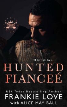 Hunted Fianceé: A dark Mafia Romance Read online