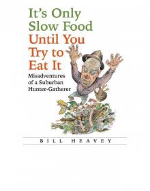 It's Only Slow Food Until You Try to Eat It Read online