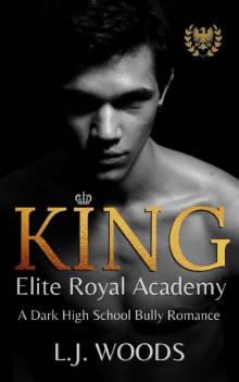 KING: A Dark High School Bully Romance (Elite Royal Academy Book 1)