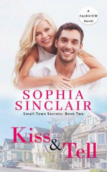 Kiss & Tell (Small-Town Secrets-Fairview Series Book 2) Read online