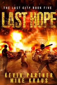 Last Hope: Book 5 in the Thrilling Post-Apocalyptic Survival Series: (The Last City - Book 5)