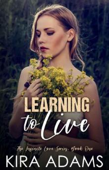 Learning to Live: An Enemy to Lovers Ugly Cry (The Infinite Love Series, Book 1) Read online