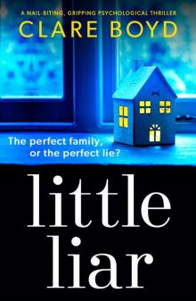 Little Liar: A nail-biting, gripping psychological thriller Read online