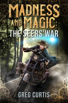 Madness and Magic- The Seers' War Read online