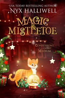 Magic & Mistletoe, Confessions of a Closet Medium, Book 2 Read online